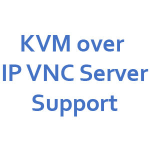 KVM over IP Software Support - VNC Server